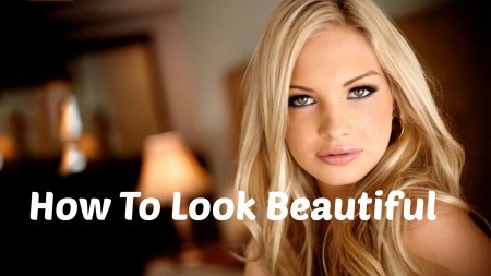 How to Look Beautiful